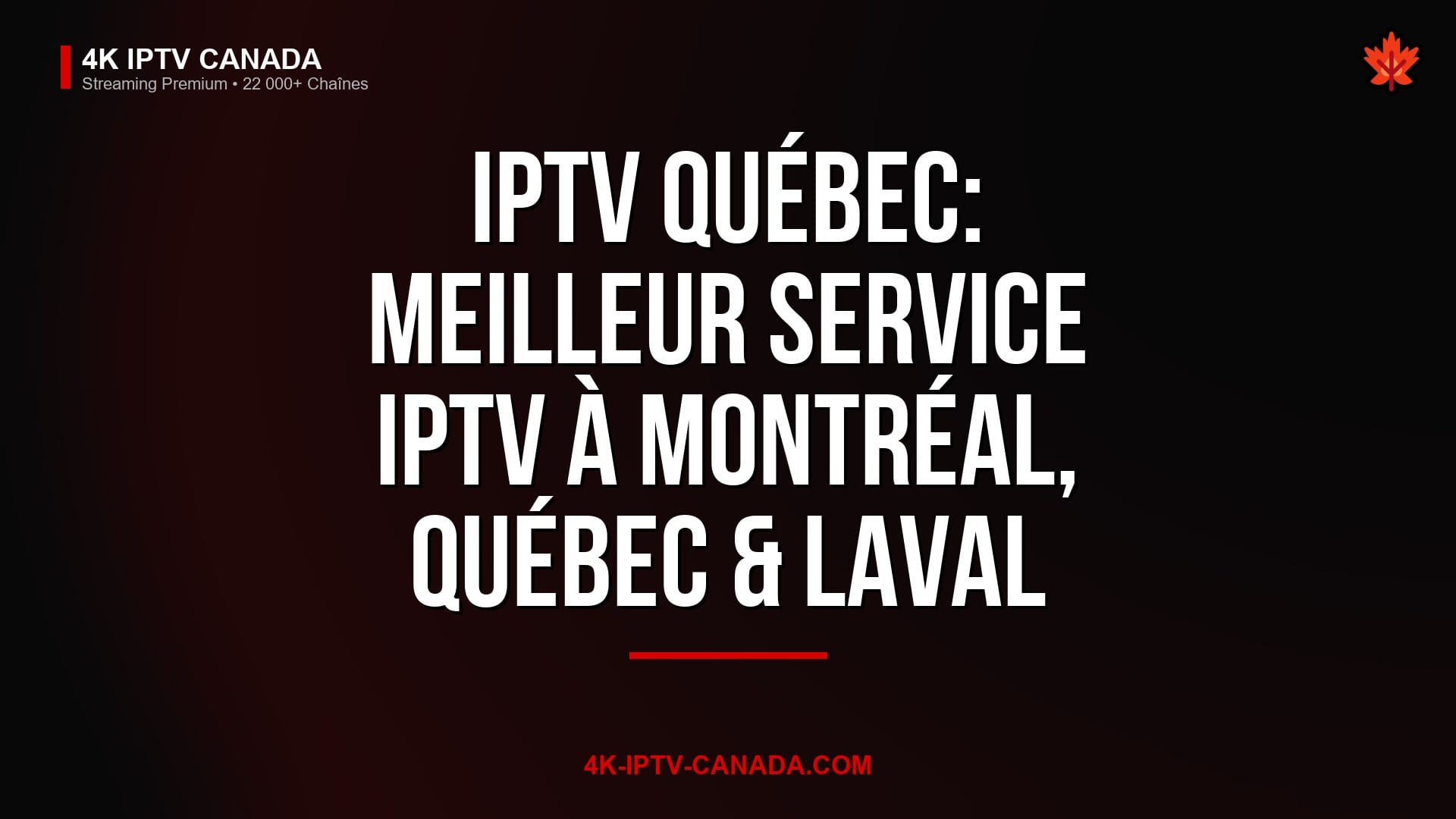 Critères pour choisir un abonnement IPTV au Canada - 4K IPTV Canada